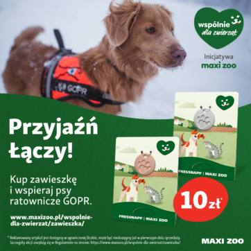 „Przyjaźń Łączy -Wspólnie dla Zwierząt” – ruszyła kolejna edycja akcji Maxi Zoo z Fundacją GOPR!