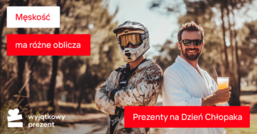 Męskość ma różne oblicza | Doceń to w Dzień Chłopaka