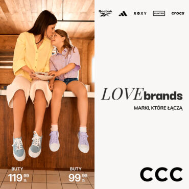 CCC LOVE BRANDS – kultowe marki dla całej rodziny