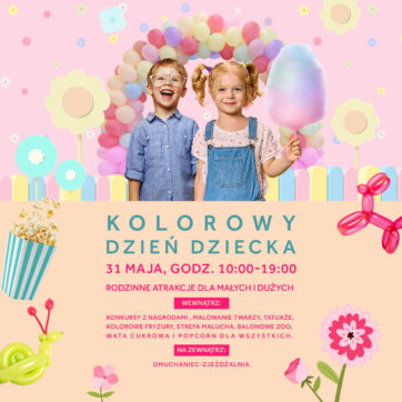 Kolorowy Dzień Dziecka w CH Plejada – wielka strefa radości już 31 maja