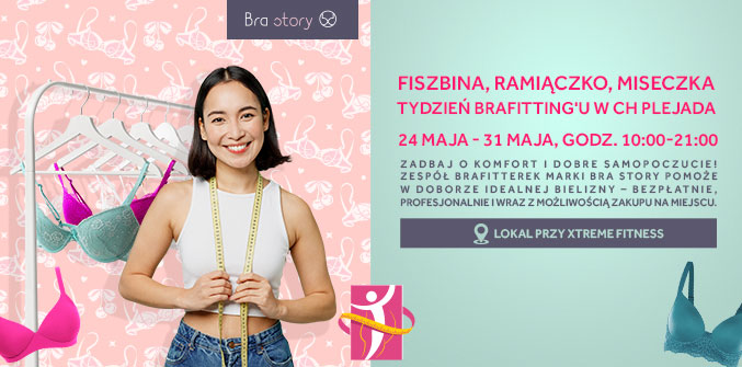 Fiszbina, ramiączko, miseczka – Tydzień Brafittingu w CH Plejada